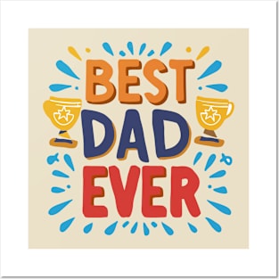 Best Dad Ever (Fathers Day Gift) Posters and Art